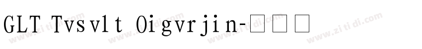 GLT Tvsvlt Oigvrjin字体转换